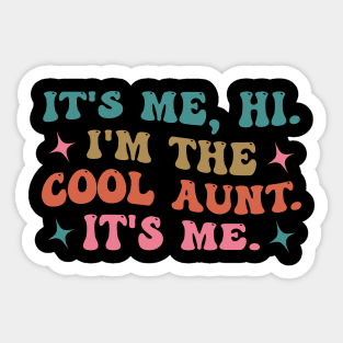 It's Me Hi I'm the Cool Aunt It's Me Sticker